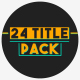 24 Tilte Pack - VideoHive Item for Sale