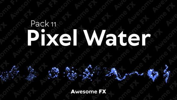 Awesome FX Pack 11: Pixel Water
