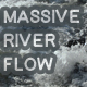 Massive River Flow