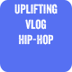 Uplifting Vlog Hip-Hop