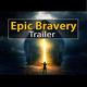 Epic Bravery Trailer