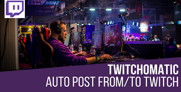 Twitchomatic: The Ultimate WordPress Plugin for Automatic Twitch Posting!