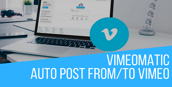 Vimeomatic Automatic Post Generator and Vimeo Auto Poster Plugin for WordPress