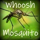 Whoosh Mosquito
