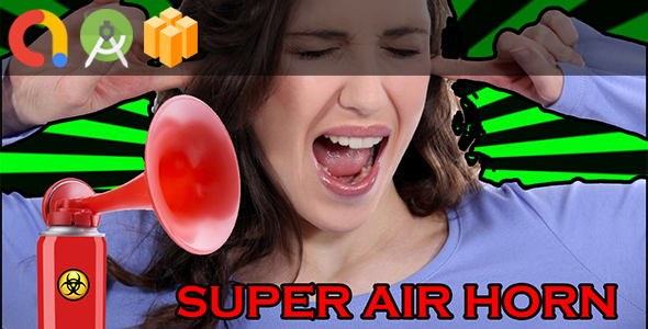 Air Horn (Buildbox + Android Studio + Admob + GDPR Support + API 27 + Eclipse)