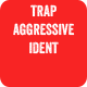 Trap Aggressive Ident