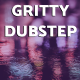 Gritty and Melodic Dubstep