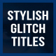 Stylish Glitch Titles - VideoHive Item for Sale