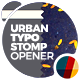 Urban Typo Stomp Opener - VideoHive Item for Sale