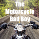 The Motorcycle Bad Boy