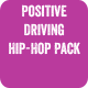 Positive Driving Hip-Hop Pack
