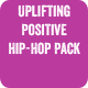 Uplifting Positive Hip-Hop Pack