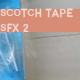 Scotch Tape SFX 2