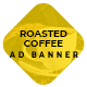 Roasted Coffee Ad Banners - HTML Ad Banner Template - CodeCanyon Item for Sale