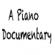 A Piano Documentary