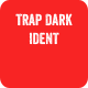 Trap Dark Ident