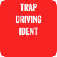 Trap Driving Ident