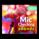 Mic Checking Sounds