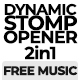 Dynamic Stomp Opener-2in1-Free Music - VideoHive Item for Sale