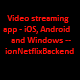 Video streaming app - iOS, Android and Windows Backend-- ionNetflixBackend - CodeCanyon Item for Sale