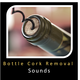 Bottle Cork Removal Sounds