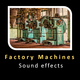 Factory Machines Sounds