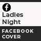 Ladies Night Facebook Cover - GraphicRiver Item for Sale