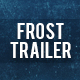The Frost Trailer - VideoHive Item for Sale