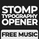 Stomp Typography Opener-Free Music - VideoHive Item for Sale