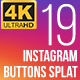 Instagram Button Splat 4K - VideoHive Item for Sale