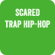Scared Trap Hip-Hop