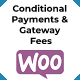Conditional Payments and Gateway Fees for WooCommerce - CodeCanyon Item for Sale