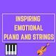 Inspiring Emotional Piano and Strings - AudioJungle Item for Sale