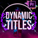 Dynamic Titles | Premiere Pro MOGRT - VideoHive Item for Sale