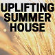 Summer Lifestyle Uplifting House