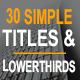 30 Simple Titles & Lowerthirds - VideoHive Item for Sale