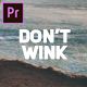 Don't Wink Typographic Intro - Mogrt - VideoHive Item for Sale