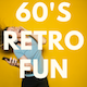 60's Retro Fun