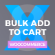 Bulk Add to Cart for WooCommerce - CodeCanyon Item for Sale