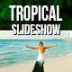 Tropical Slideshow - VideoHive Item for Sale