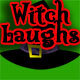 Witch Laughs