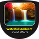 Waterfall Ambient Sounds