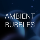 Ambient Bubbles | Abstract Titles - VideoHive Item for Sale