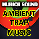 Ambient Trap Music