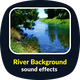 River Background Sounds