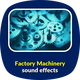 Factory Machinery Sounds