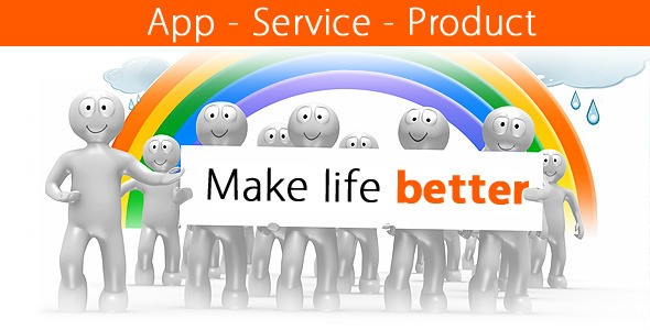 Make Life Better - App / Service / Product