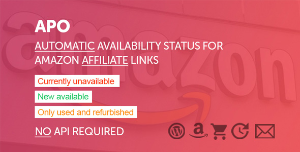 Introducing APO: Unleash the Power of Automatic Amazon Affiliate Product Availability on Your WordPress site!