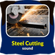 Steel Cutting Sound