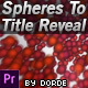 Spheres To Title Reveal (Mogrt) - VideoHive Item for Sale